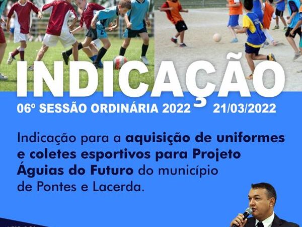 Indicação para aquisição de uniformes e coletes para o projeto Águias do Futuro