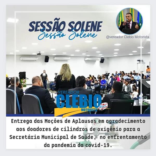 Sessão Solene – Moção de Aplausos de autoria do vereador Clébio Motorista