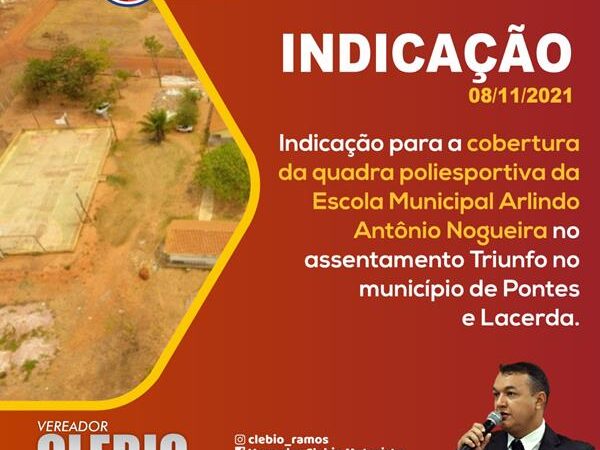 indicação para cobertura da Quadra Poliesportiva da Escola Municipal Arlindo Antônio Nogueira.