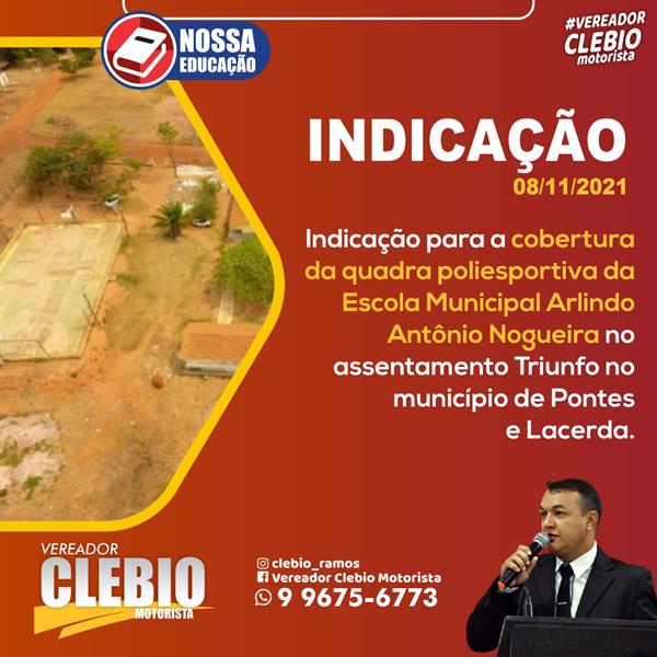 indicação para cobertura da Quadra Poliesportiva da Escola Municipal Arlindo Antônio Nogueira.