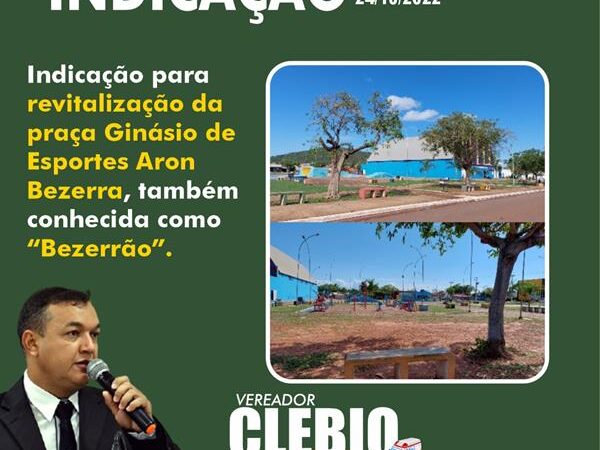 Indicação para manutenção e revitalização da Praça Aron Bezerra, conhecida como Praça “Bezerrão”.