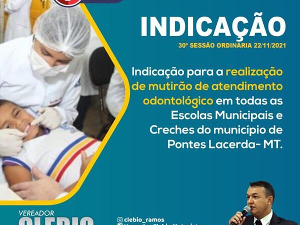 Indicação para a realização de mutirão de atendimento odontológico em todas as Escolas e Creches Municipais.