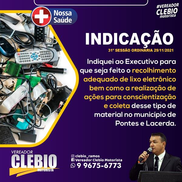 Indicação para o recolhimento adequado de lixo eletrônico e a realização de ações para conscientização e coleta desse tipo de material no município.