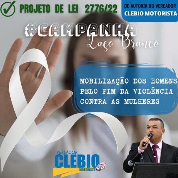 Projeto de Lei – “Semana Municipal de Mobilização dos Homens pelo fim da Violência Contra as Mulheres – Campanha Laço Branco”