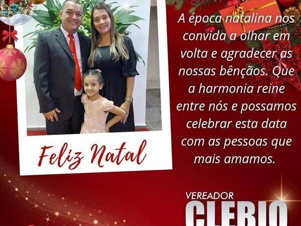 Vereador Clebio Motorista e família deseja um Feliz Natal a todos