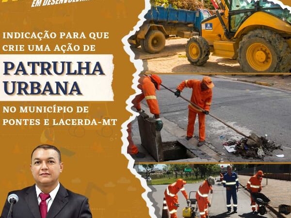 Indicação para PATRULHA URBANA no município de Pontes e Lacerda/MT