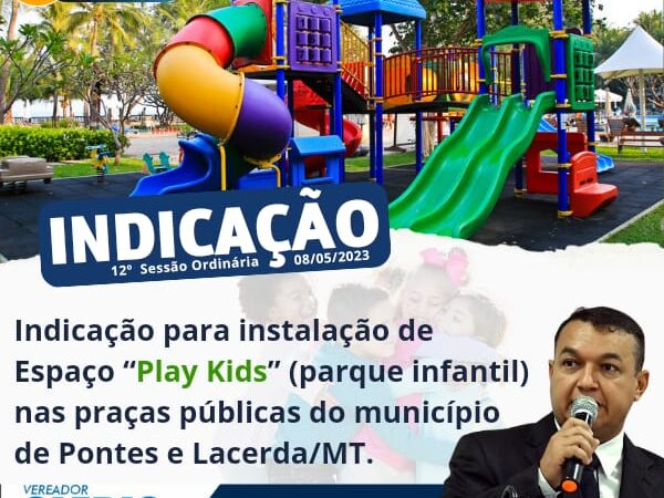 Vereador Clébio Motorista indica a instalação de “Play Kids” no município de Pontes e Lacerda/MT