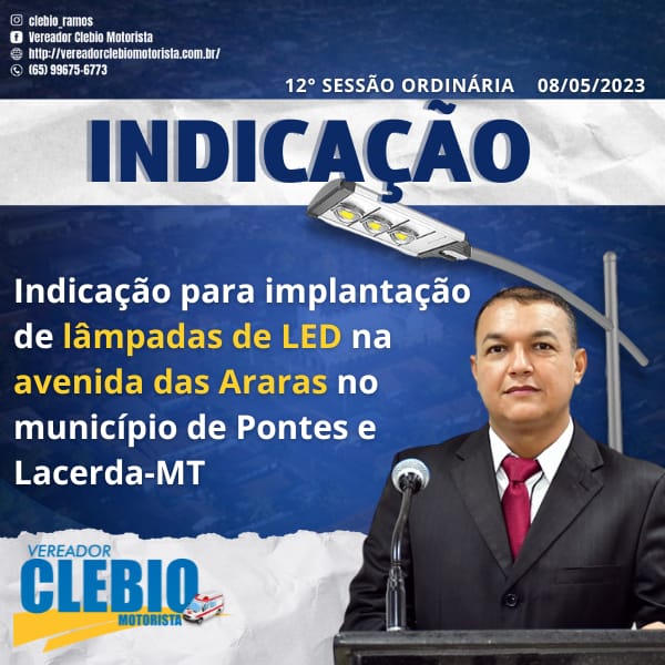 Vereador Clébio Motorista indica a implantação de Lâmpadas de LED na avenidas das Araras