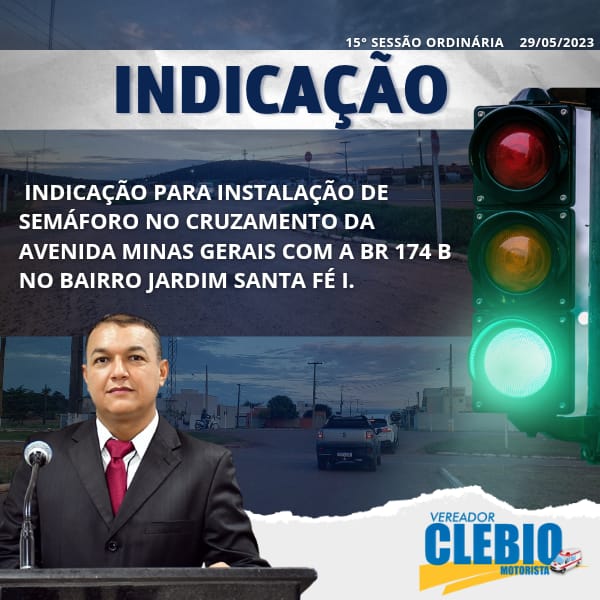 Vereador Clébio Motorista indica a instalação de Semáforo no cruzamento da avenida Minas Gerais com a Br. 174 B no município de Pontes e Lacerda/MT.