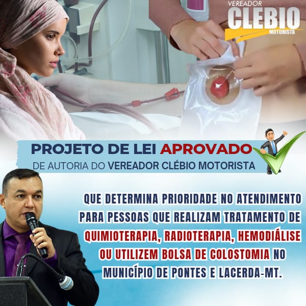 Projeto de Lei que estabelece prioridade no atendimento para pessoas que realizam tratamento de quimioterapia, radioterapia, hemodiálise ou utilizem bolsa de colostomia em Pontes e Lacerda/MT