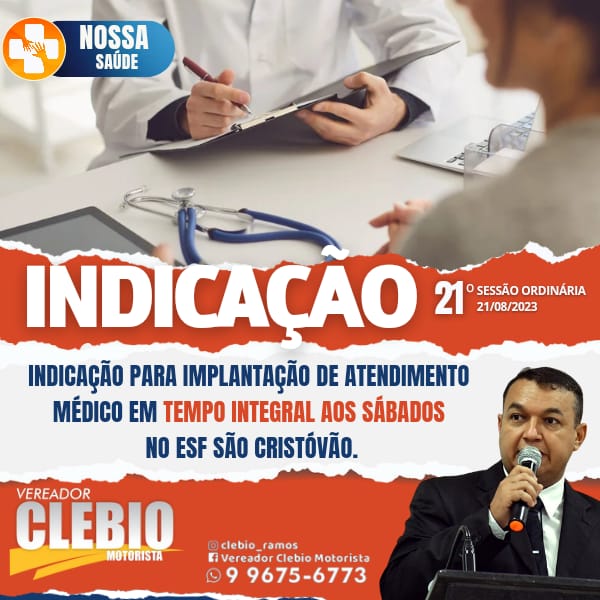 Indicação 233/2023, vereador Clébio Motorista solicita a abertura do ESF São Cristóvão em tempo integral aos sábados das 07h às 17h