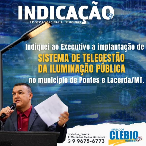 Vereador Clébio Motorista Indica a implantação Sistema de Telegestão da Iluminação Pública em Pontes e Lacerda/MT.