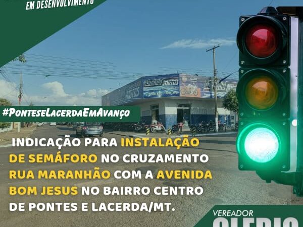 VEREADOR CLÉBIO MOTORISTA INDICA A INSTALAÇÃO DE SEMÁFORO NO CRUZAMENTO DA RUA MARANHÃO COM A AVENIDA BOM JESUS.