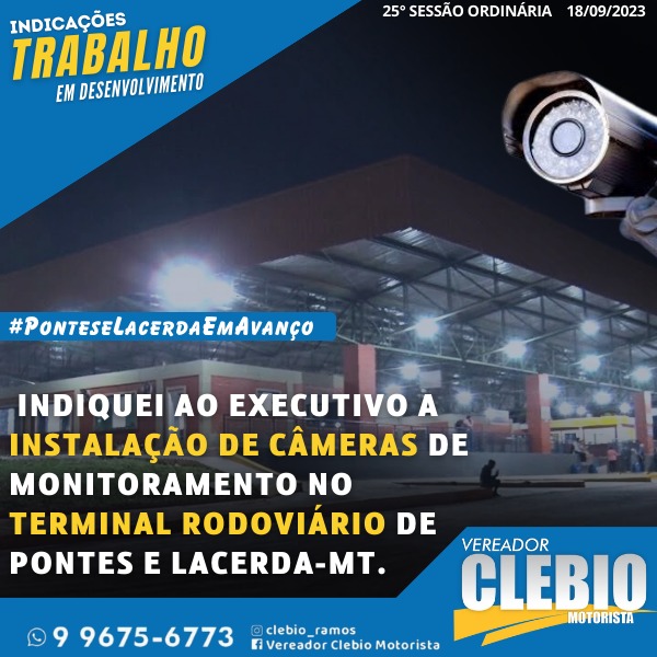 Vereador Clébio Motorista indica a instalação de câmeras de monitoramento no Terminal Rodoviário de Pontes e Lacerda/MT