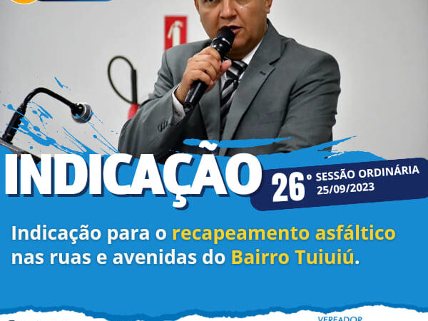 Vereador Clébio Motorista indica o recapeamento asfáltico nas ruas e avenidas do bairro Tuiuiú.