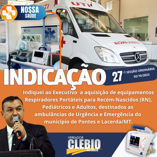 Vereador Clébio Motorista indicou a 𝗮𝗾𝘂𝗶𝘀𝗶𝗰̧𝗮̃𝗼 𝗱𝗲 𝗲𝗾𝘂𝗶𝗽𝗮𝗺𝗲𝗻𝘁𝗼𝘀 𝗥𝗲𝘀𝗽𝗶𝗿𝗮𝗱𝗼𝗿𝗲𝘀 𝗣𝗼𝗿𝘁𝗮́𝘁𝗲𝗶𝘀 𝗽𝗮𝗿𝗮 𝗥𝗲𝗰𝗲́𝗺-𝗡𝗮𝘀𝗰𝗶𝗱𝗼𝘀 (𝗥𝗡), 𝗣𝗲𝗱𝗶𝗮́𝘁𝗿𝗶𝗰𝗼𝘀 𝗲 𝗔𝗱𝘂𝗹𝘁𝗼𝘀, 𝗱𝗲𝘀𝘁𝗶𝗻𝗮𝗱𝗼𝘀 𝗮̀ 𝗶𝗻𝘀𝘁𝗮𝗹𝗮𝗰̧𝗮̃𝗼 𝗲𝗺 𝗮𝗺𝗯𝘂𝗹𝗮̂𝗻𝗰𝗶𝗮𝘀 𝗱𝗲 𝗨𝗿𝗴𝗲̂𝗻𝗰𝗶𝗮 𝗲 𝗘𝗺𝗲𝗿𝗴𝗲̂𝗻𝗰𝗶𝗮 do município de Pontes e Lacerda/MT