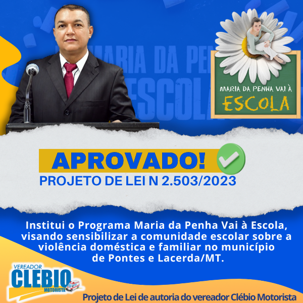 Projeto de Lei do Vereador Clébio Motorista – “Maria da Penha vai à Escola” foi sancionado pelo Executivo.