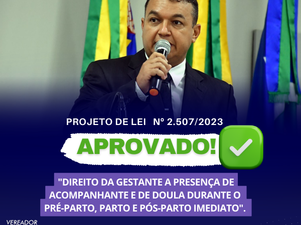 Projeto de lei do vereador Clébio Motorista – “Direito da Gestante: Acompanhante e Doula”.