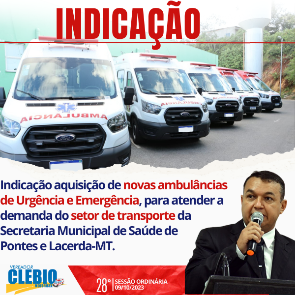 Indicação 307/2023 –  aquisição de novas ambulâncias tipo D, para atender a demanda do setor de transporte da Secretaria Municipal de Saúde de Pontes e Lacerda-MT.