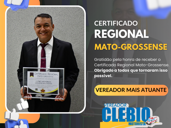 Vereador Clébio Motorista de Pontes e Lacerda, recebe Certificado Regional Mato-Grossense de “Vereador Mais Atuante”.