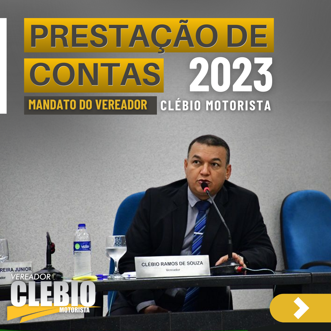 Prestação de Contas do mandato do vereador Clébio Motorista do ano 2023