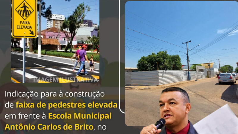 Indicação para implantação de 𝗙𝗮𝗶𝘅𝗮 𝗘𝗹𝗲𝘃𝗮𝗱𝗮 𝗽𝗮𝗿𝗮 𝗣𝗲𝗱𝗲𝘀𝘁𝗿𝗲 em frente a Escola Municipal Antônio Carlos de Brito