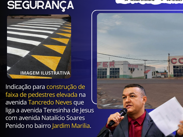 Vereador Clébio Motorista indica a implantação de faixa elevada na avenida Tancredo Neves que liga a avenida Teresinha de Jesus com avenida Natalício Soares Penido no bairro Jardim Marilia.