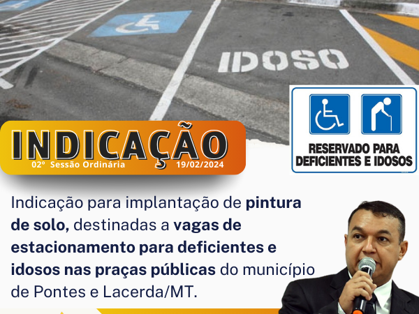 Vereador Clébio Motorista indica Implantação de Vagas de Estacionamento para Deficientes e Idosos em Pontes e Lacerda/MT