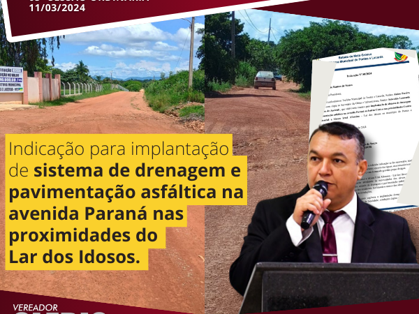 Indicação para implantação de sistema de drenagem e pavimentação asfáltica na avenida Paraná  nas proximidades Centro Assistencial ao Idosos Irmã Afonsina.