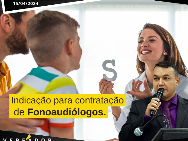 Vereador Clébio Motorista indica a contratação de profissional da área de Fonoaudiologia para atender a demanda da Secretaria Municipal de Saúde de Pontes e Lacerda – MT.