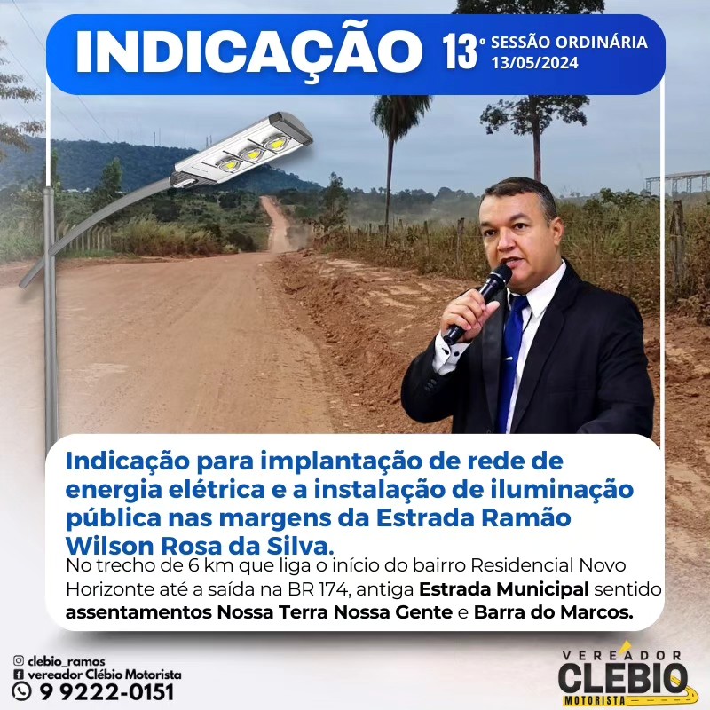 Indicação do Vereador Clébio Motorista para Implantação de Rede de Energia Elétrica e Iluminação Pública na Estrada Ramão Rosa da Silva